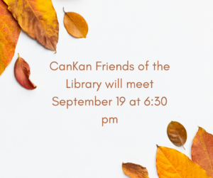 CanKan Friends of the library will meet September 19 at 6:30 pm