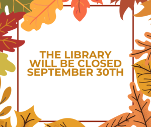 The Library will be closed September 30th 