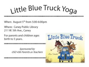 Little Blue Truck Yoga 
August 5th 5-6pm at the Caney City Library
For parents and children birth to 5 years
Sponsored by USD 436 Parents as Teachers
